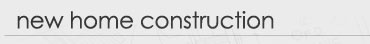 New Home Construction