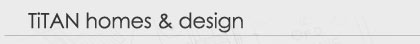 Titan Homes & Design - Renovations, Interior Design, New Home Construction